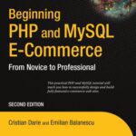 خرید و دانلود نسخه کامل کتاب Beginning PHP and MySQL E-Commerce: From Novice to Professional 2nd Edition + code-файлы к книге (.php, . sql)