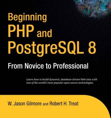 خرید و دانلود نسخه کامل کتاب Beginning PHP and PostgreSQL 8: From Novice to Professional (Beginning: From Novice to Professional)