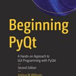 خرید و دانلود نسخه کامل کتاب Beginning PyQt: A Hands-on Approach to GUI Programming with PyQt6