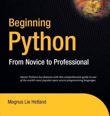 خرید و دانلود نسخه کامل کتاب Beginning Python: From Novice to Professional (Beginning: From Novice to Professional)