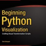 خرید و دانلود نسخه کامل کتاب Beginning Python Visualization: Crafting Visual Transformation Scripts