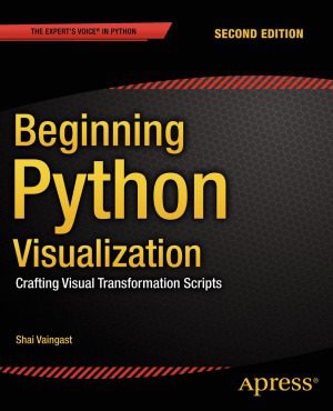 خرید و دانلود نسخه کامل کتاب Beginning Python Visualization: Crafting Visual Transformation Scripts_6876931d2ff9c.jpeg خرید و دانلود نسخه کامل کتاب Beginning Python Visualization: Crafting Visual Transformation Scripts