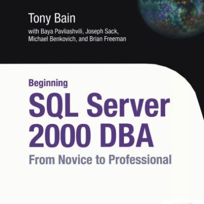 خرید و دانلود نسخه کامل کتاب Beginning SQL Server 2000 DBA: From Novice to Professional