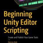 خرید و دانلود نسخه کامل کتاب Beginning Unity Editor Scripting: Create and Publish Your Game Tools