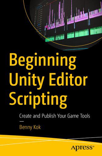 خرید و دانلود نسخه کامل کتاب Beginning Unity Editor Scripting: Create and Publish Your Game Tools_6874b219e1265.jpeg خرید و دانلود نسخه کامل کتاب Beginning Unity Editor Scripting: Create and Publish Your Game Tools