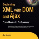 خرید و دانلود نسخه کامل کتاب Beginning XML with DOM and Ajax: From Novice to Professional