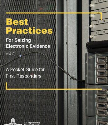 خرید و دانلود نسخه کامل کتاب Best Practices for Seizing Electronic Evidence: A Pocket Guide for First Responders v4.2