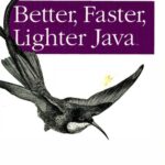خرید و دانلود نسخه کامل کتاب Better, Faster, Lighter Java
