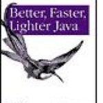 خرید و دانلود نسخه کامل کتاب Better, Faster, Lighter Java