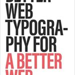 خرید و دانلود نسخه کامل کتاب Better Web Typography for a Better Web