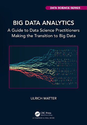 خرید و دانلود نسخه کامل کتاب Big Data Analytics: A Guide to Data Science Practitioners Making the Transition to Big Data_68667b4695f57.jpeg خرید و دانلود نسخه کامل کتاب Big Data Analytics: A Guide to Data Science Practitioners Making the Transition to Big Data