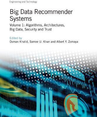 خرید و دانلود نسخه کامل کتاب Big Data Recommender Systems, Volume 1: Algorithms, Architectures, Big Data, Security and Trust