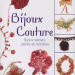 خرید و دانلود نسخه کامل کتاب Bijoux Couture: Bijoux textiles, perles et matières