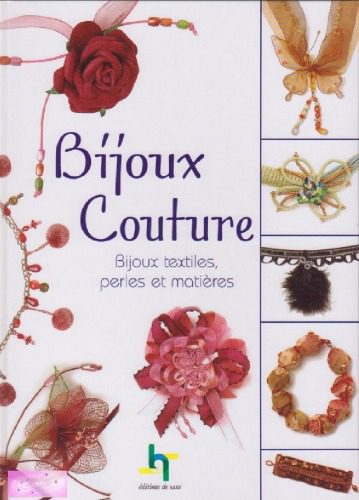 خرید و دانلود نسخه کامل کتاب Bijoux Couture: Bijoux textiles, perles et matières_6877a46d3ce80.jpeg خرید و دانلود نسخه کامل کتاب Bijoux Couture: Bijoux textiles, perles et matières