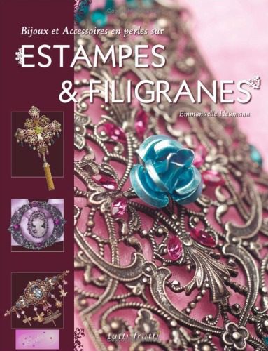 خرید و دانلود نسخه کامل کتاب Bijoux et Accessoires en perles sur estampes & filigranes_6879d603f01a5.jpeg خرید و دانلود نسخه کامل کتاب Bijoux et Accessoires en perles sur estampes & filigranes