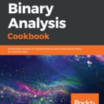خرید و دانلود نسخه کامل کتاب Binary Analysis Cookbook: Actionable recipes for disassembling and analyzing binaries for security risks