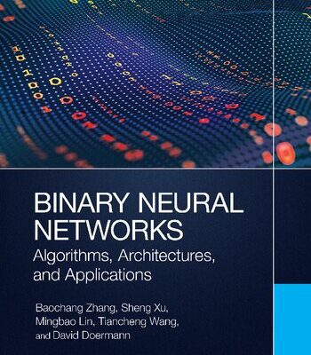 خرید و دانلود نسخه کامل کتاب Binary Neural Networks: Algorithms, Architectures, and Application