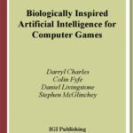 خرید و دانلود نسخه کامل کتاب Biologically Inspired Artificial Intelligence for Computer Games