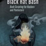 خرید و دانلود نسخه کامل کتاب Black Hat Bash: Bash Scripting for Hackers and Pentesters – Early Access Edition
