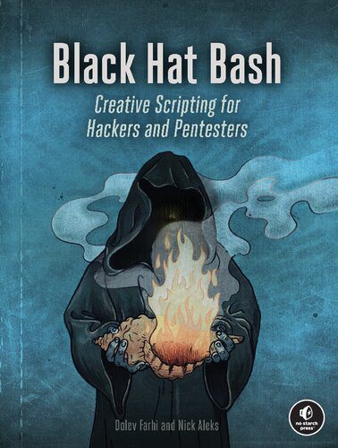 خرید و دانلود نسخه کامل کتاب Black Hat Bash: Creative Scripting for Hackers and Pentesters_6867d1c416a44.jpeg خرید و دانلود نسخه کامل کتاب Black Hat Bash: Creative Scripting for Hackers and Pentesters