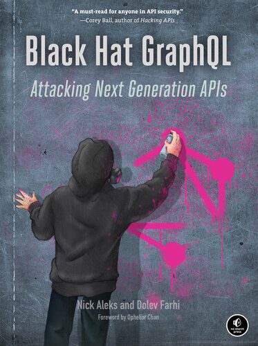 خرید و دانلود نسخه کامل کتاب Black Hat GraphQL: Attacking Next Generation APIs_68686fe0451f0.jpeg خرید و دانلود نسخه کامل کتاب Black Hat GraphQL: Attacking Next Generation APIs