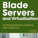 خرید و دانلود نسخه کامل کتاب Blade Servers and Virtualization: Transforming Enterprise Computing While Cutting Costs