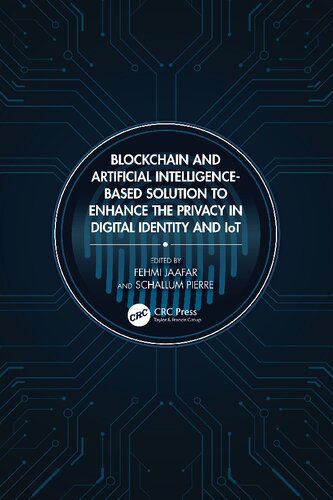 خرید و دانلود نسخه کامل کتاب Blockchain and Artificial Intelligence-Based Solution to Enhance the Privacy in Digital Identity and IoT_686a8722b0aaf.jpeg خرید و دانلود نسخه کامل کتاب Blockchain and Artificial Intelligence-Based Solution to Enhance the Privacy in Digital Identity and IoT
