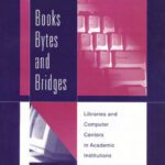 خرید و دانلود نسخه کامل کتاب Books, Bytes, and Bridges: Libraries and Computer Centers in Academic Institutions