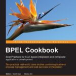 خرید و دانلود نسخه کامل کتاب BPEL Cookbook: Best Practices for SOA-based integration and composite applications development: Ten practical real-world case studies combining business … management and web services orchestration