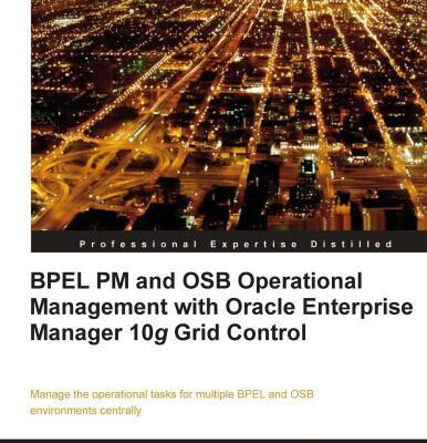 خرید و دانلود نسخه کامل کتاب BPEL PM and OSB Operational Management with Oracle Enterprise Manager 10g Grid Control