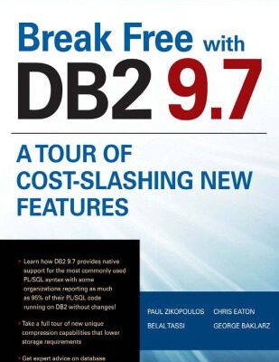 خرید و دانلود نسخه کامل کتاب Break Free with DB2 9.7: A tour of Cost-Slashing New Features