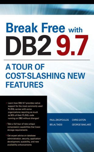 خرید و دانلود نسخه کامل کتاب Break Free with DB2 9.7: A tour of Cost-Slashing New Features_6867809e3f7de.jpeg خرید و دانلود نسخه کامل کتاب Break Free with DB2 9.7: A tour of Cost-Slashing New Features