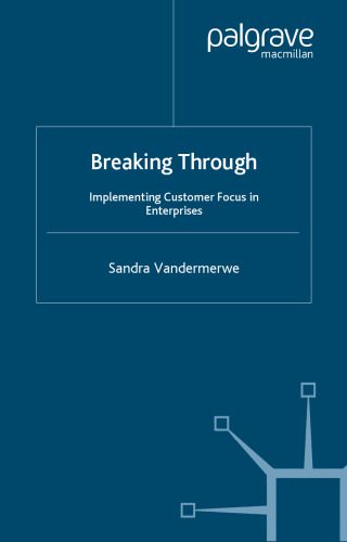 خرید و دانلود نسخه کامل کتاب Breaking Through: Implementing Customer Focus in Enterprises (Bloomberg Professional Library)_68691b260afcf.jpeg خرید و دانلود نسخه کامل کتاب Breaking Through: Implementing Customer Focus in Enterprises (Bloomberg Professional Library)
