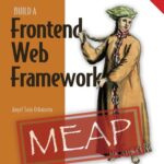 خرید و دانلود نسخه کامل کتاب Build a Frontend Web Framework (From Scratch) (MEAP v2)