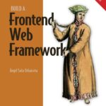 خرید و دانلود نسخه کامل کتاب Build a Frontend Web Framework (From Scratch)