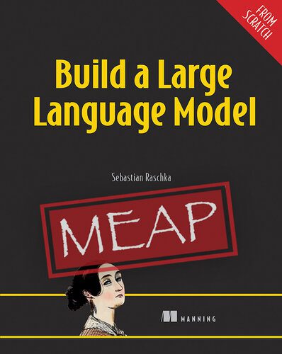 خرید و دانلود نسخه کامل کتاب Build a Large Language Model (From Scratch) (MEAP V01) Chapters 1 and 2_68653ebcd0446.jpeg خرید و دانلود نسخه کامل کتاب Build a Large Language Model (From Scratch) (MEAP V01) Chapters 1 and 2