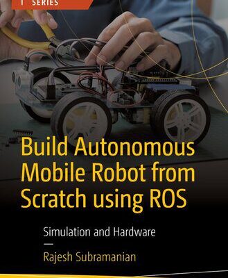 خرید و دانلود نسخه کامل کتاب Build Autonomous Mobile Robot from Scratch using ROS : Simulation and Hardware