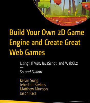 خرید و دانلود نسخه کامل کتاب Build Your Own 2D Game Engine and Create Great Web Games: Using HTML5, JavaScript, and WebGL2