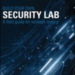 خرید و دانلود نسخه کامل کتاب Build your own security lab : a field guide for network testing