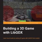خرید و دانلود نسخه کامل کتاب Building a 3D Game with LibGDX