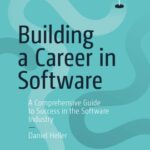 خرید و دانلود نسخه کامل کتاب Building a Career in Software: A Comprehensive Guide to Success in the Software Industry