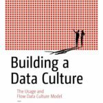 خرید و دانلود نسخه کامل کتاب Building a Data Culture: The Usage and Flow Data Culture Model
