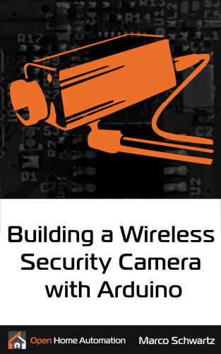 خرید و دانلود نسخه کامل کتاب Building a Wireless Security Camera with Arduino_68740970923cd.jpeg خرید و دانلود نسخه کامل کتاب Building a Wireless Security Camera with Arduino