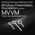 خرید و دانلود نسخه کامل کتاب Building Enterprise Applications with Windows Presentation Foundation and the Model View ViewModel Pattern