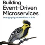 خرید و دانلود نسخه کامل کتاب Building Event-Driven Microservices: Leveraging Organizational Data at Scale