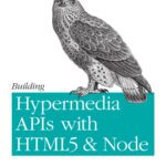 خرید و دانلود نسخه کامل کتاب Building Hypermedia APIs with HTML5 and Node
