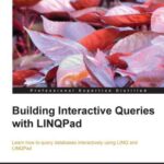 خرید و دانلود نسخه کامل کتاب Building Interactive Queries with LINQPad + source code