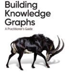 خرید و دانلود نسخه کامل کتاب Building Knowledge Graphs: A Practitioner’s Guide
