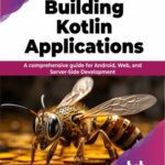 خرید و دانلود نسخه کامل کتاب Building Kotlin Applications : A comprehensive guide for Android, Web, and Server-Side Development