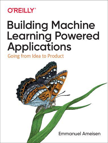 خرید و دانلود نسخه کامل کتاب Building Machine Learning Powered Applications: Going from Idea to Product_686aabb91aa19.jpeg خرید و دانلود نسخه کامل کتاب Building Machine Learning Powered Applications: Going from Idea to Product